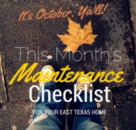 october east texas house maintenance tips